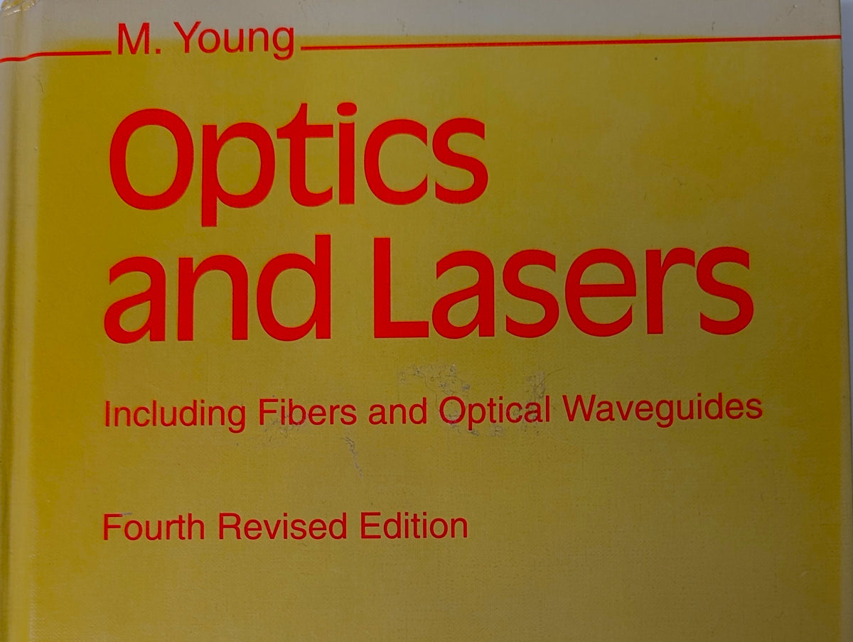 Optics and Lasers Including Fibers and Optical Waveguides - Matt Young - Fourth Revised Edition (Hardcover)