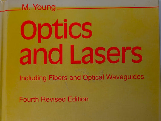 Optics and Lasers Including Fibers and Optical Waveguides - Matt Young - Fourth Revised Edition (Hardcover)